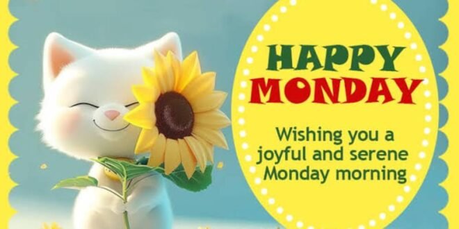 100+ Beautiful Monday Morning Blessings for a Positive Start