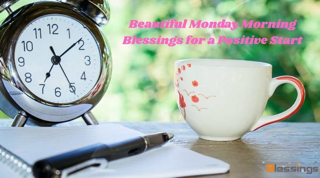 Beautiful Monday Morning Blessings for a Positive Start