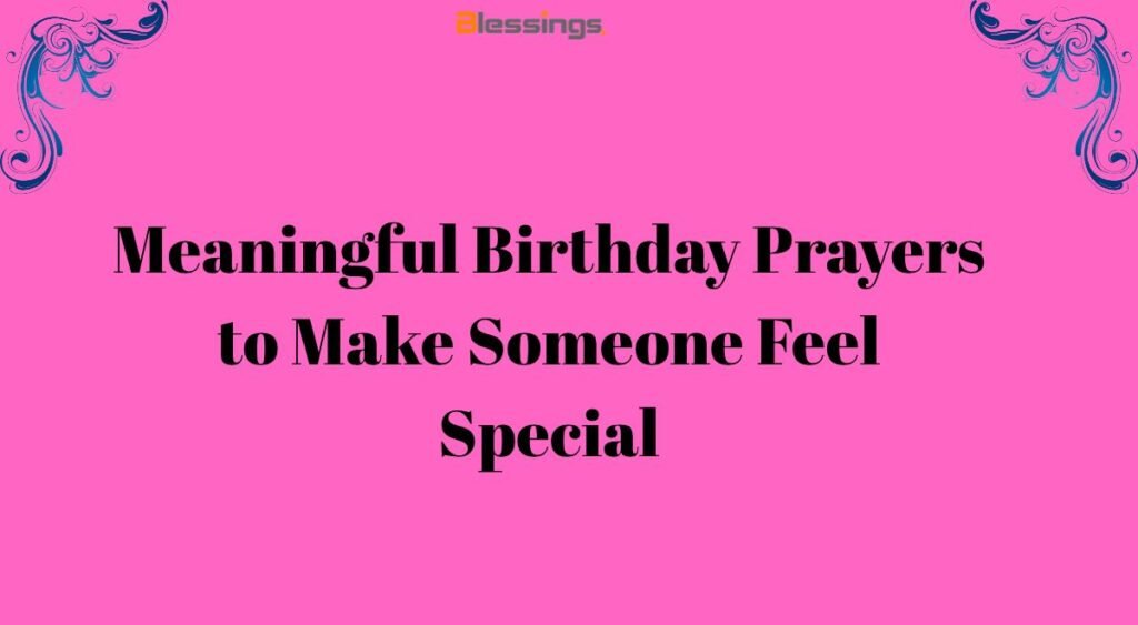 Meaningful Birthday Prayers to Make Someone Feel Special