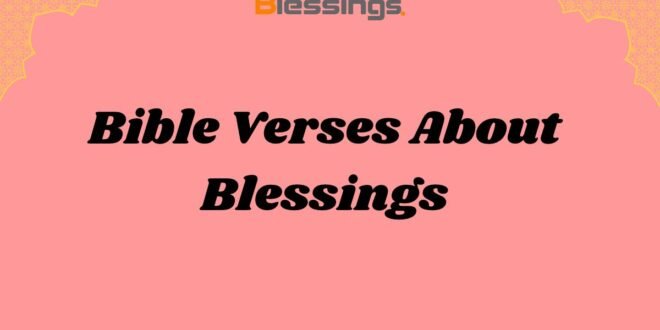 230+ Bible Verses About Blessings From God (2026): Discover His Amazing Grace 🙏
