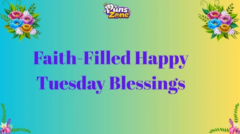 Faith-Filled Happy Tuesday Blessings