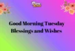 Good Morning Tuesday Blessings and Wishes