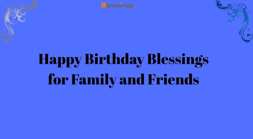 Happy Birthday Blessings for Family and Friends