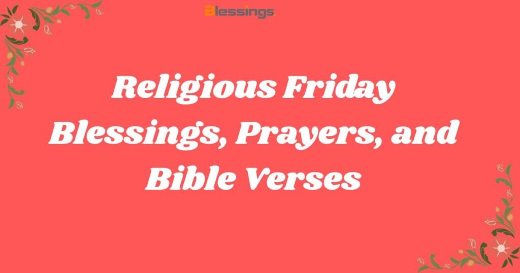 Religious Friday Blessings, Prayers, and Bible Verses