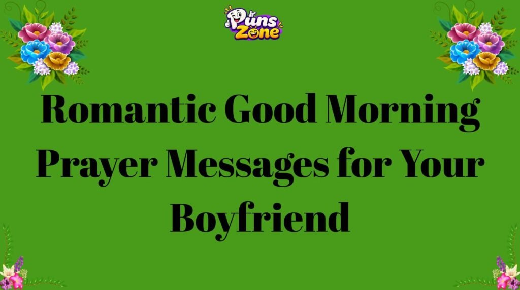 Romantic Good Morning Prayer Messages for Your Boyfriend