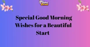 125+ Special Good Morning Wishes for a Beautiful Start