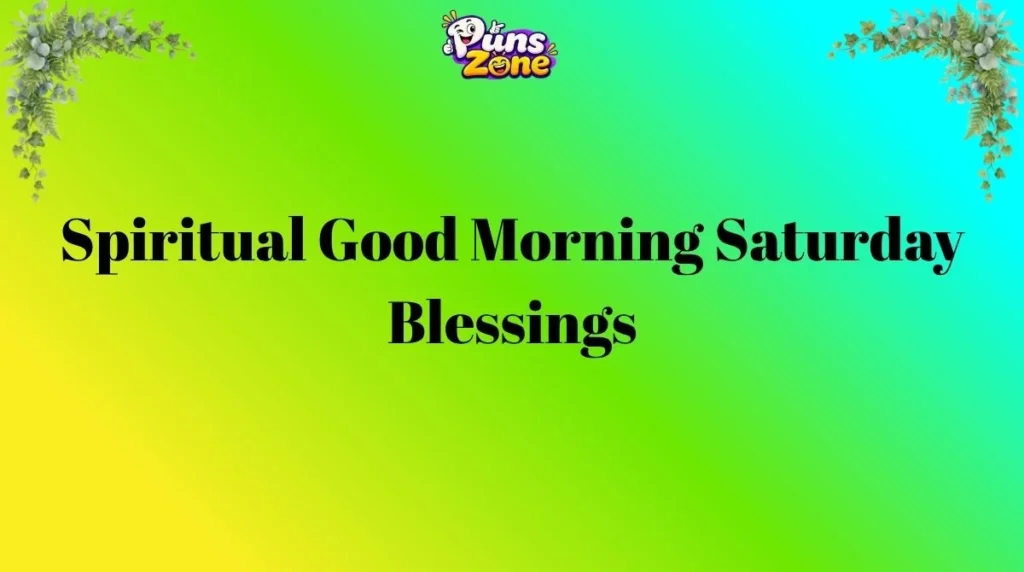Spiritual Good Morning Saturday Blessings