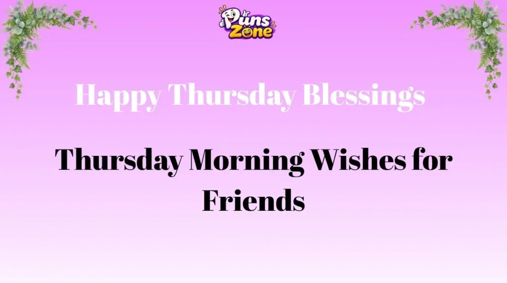 Thursday Morning Wishes for Friends